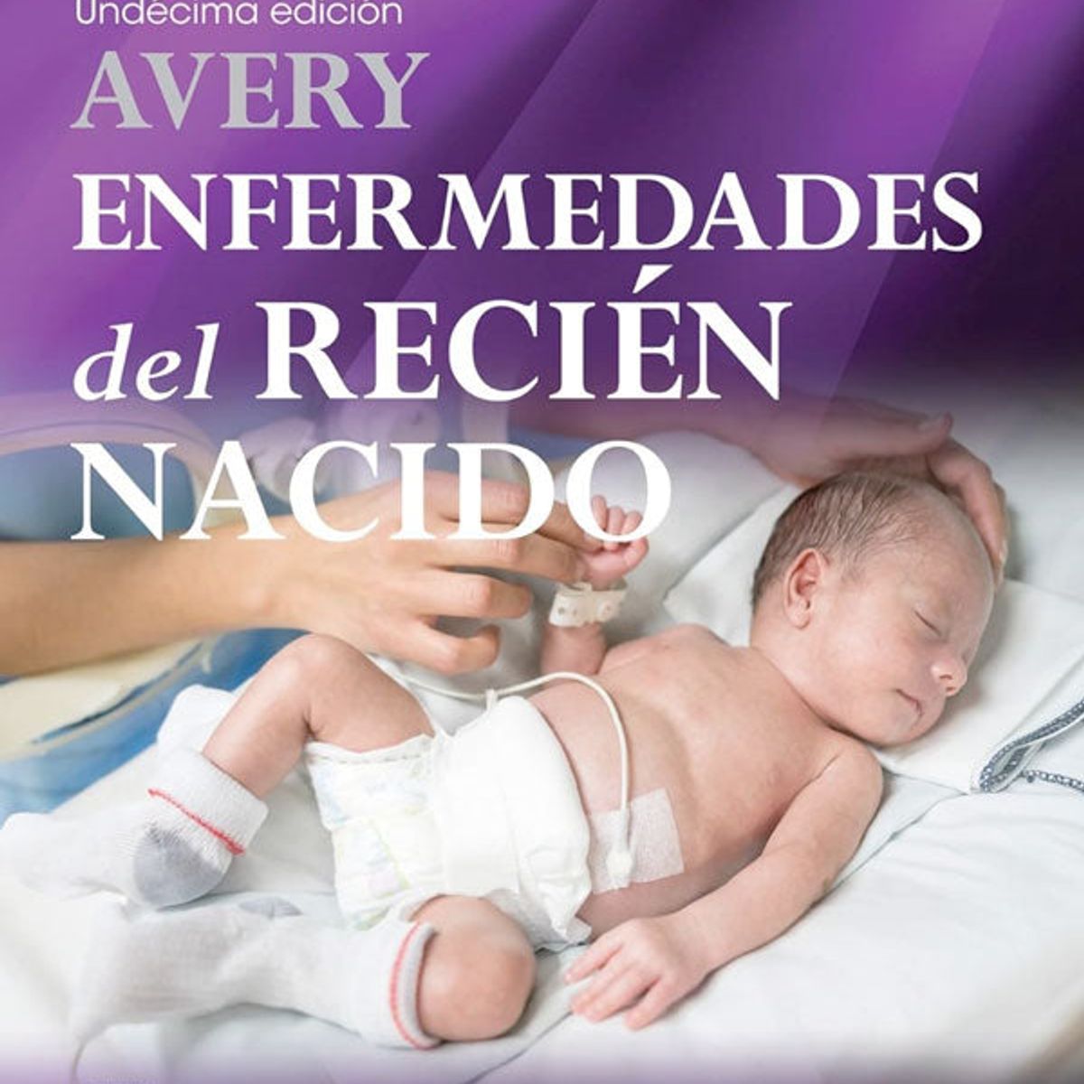 EDITORIAL MEDITERRANEO - Libro Avery. Enfermedades Del Recien Nacido 11Ed.