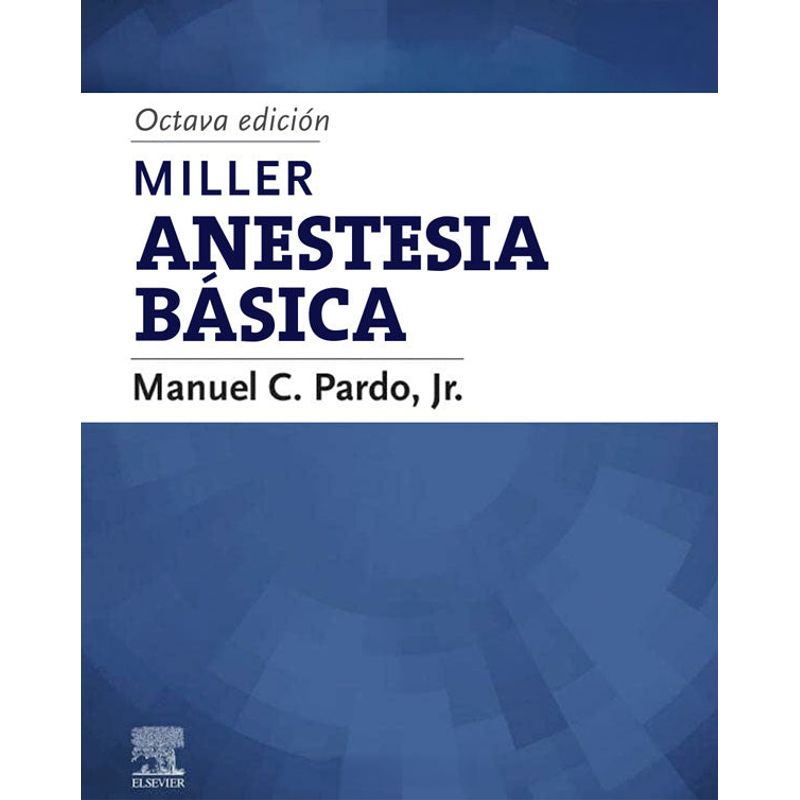 EDITORIAL MEDITERRANEO - Libro Miller. Anestesia Básica 8Ed.
