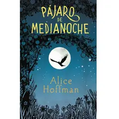 ALFAGUARA JUVENIL - Pájaro de medianoche - Alice Hoffman