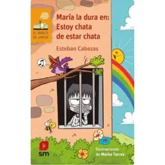 SM - María la dura Estoy chata de estar chata