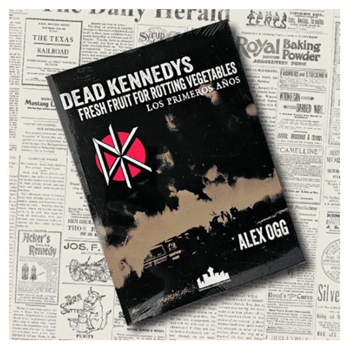 GENERICO - Dead Kennedys Fresh Fruit For Rotting Vegetables Los Primeros Años  Libro