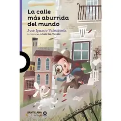 SANTILLANA INFANTIL - La Calle Más Aburrida Del Mundo
