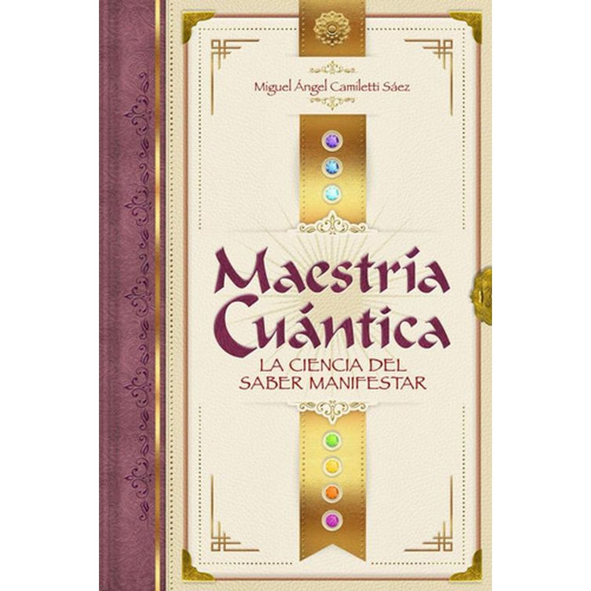 GENERICO - Maestría Cuántica - Ciencia Del Saber Manifestar - Camiletti