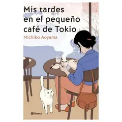TOP10BOOKS - LIBRO MIS TARDES EN EL PEQUEÑO CAFÉ DE TOKIO / MICHIKO AOYAMA / PLANETA