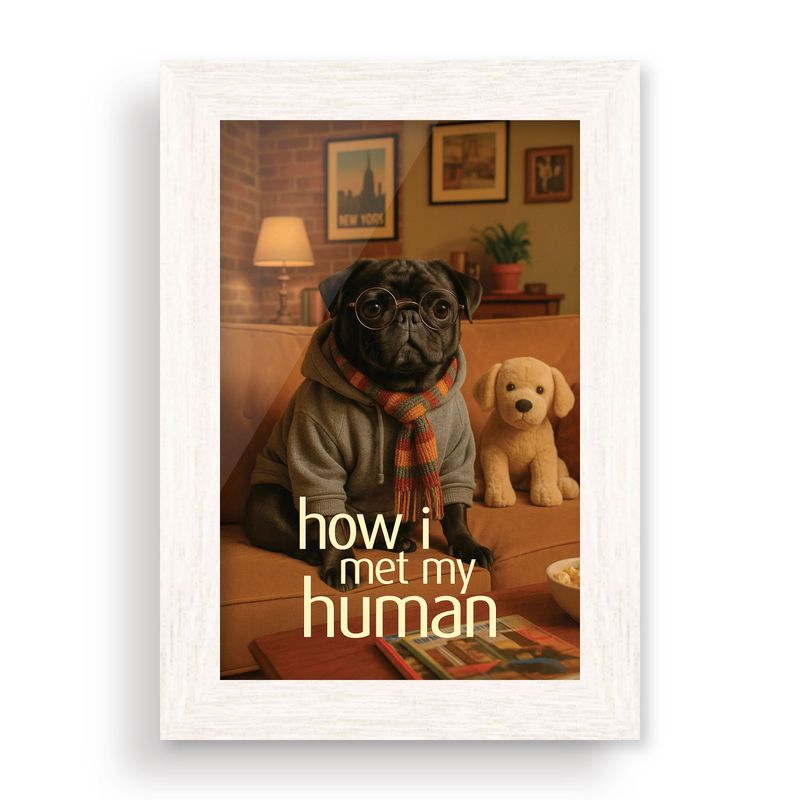 GENERICO - How I Met My Human  Cuadro Decorativo 10x15