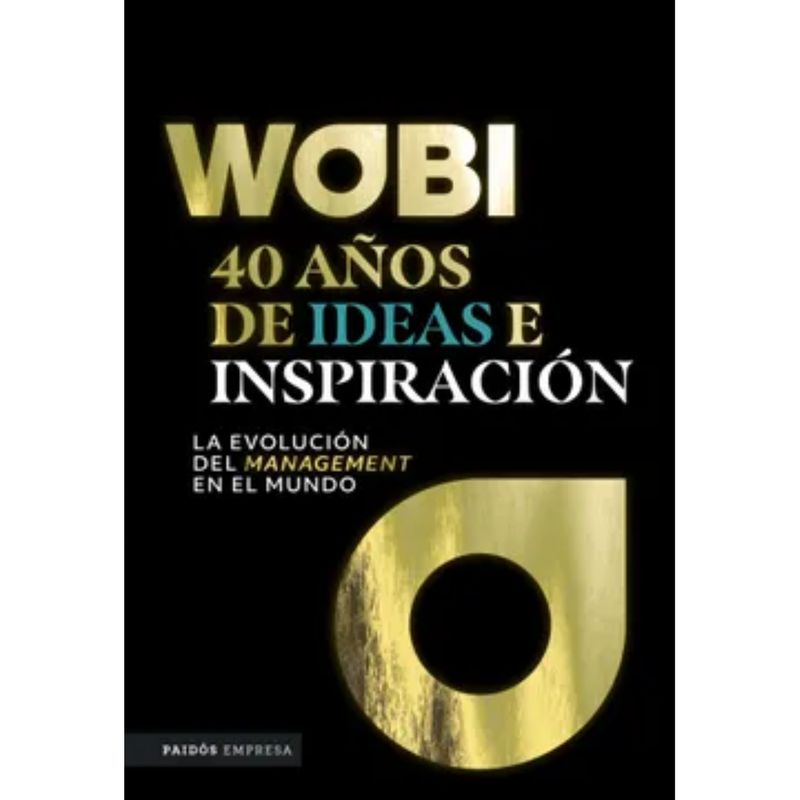 PAIDOS - Wobi 40 Años De Ideas E Inspiración - Varios Autores