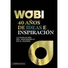 PAIDOS - Wobi 40 Años De Ideas E Inspiración - Varios Autores