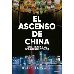 DEUSTO EDICIONES - El Ascenso De China - Rafael Dezcallar