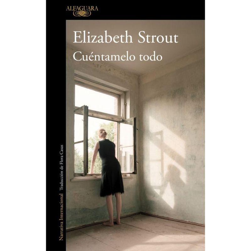 ALFAGUARA - Cuentamelo Todo - Autor(a):  Elizabeth Strout
