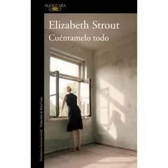 ALFAGUARA - Cuentamelo Todo - Autor(a): Elizabeth Strout