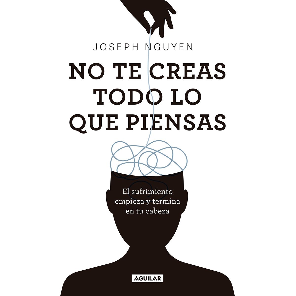 PENGUIN RANDOM HOUSE - Libro No Te Creas Todo Lo Que Piensas