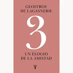 PENGUIN RANDOM HOUSE - Libro 3 Un Elogio De La Amistad