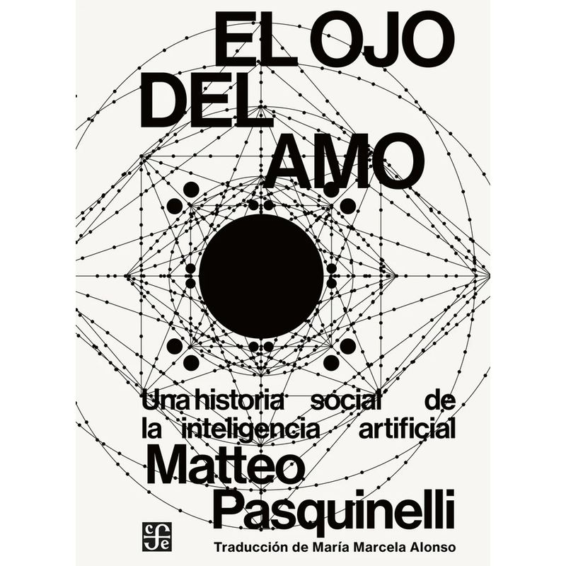 FONDO DE CULTURA ECONOMICA - Libro El ojo del amo - Matteo Pasquinelli