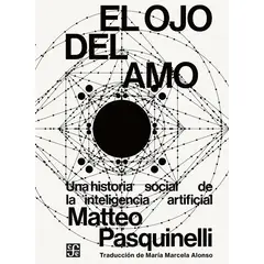 FONDO DE CULTURA ECONOMICA - Libro El ojo del amo - Matteo Pasquinelli