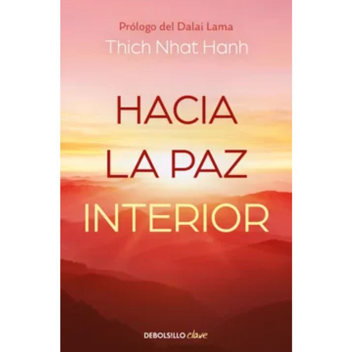 DEBOLSILLO - Hacia La Paz Interior - Thich Nhat Hanh - Debolsillo