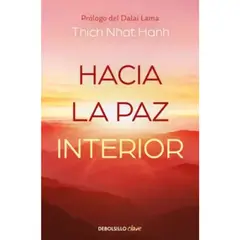 DEBOLSILLO - Hacia La Paz Interior - Thich Nhat Hanh -