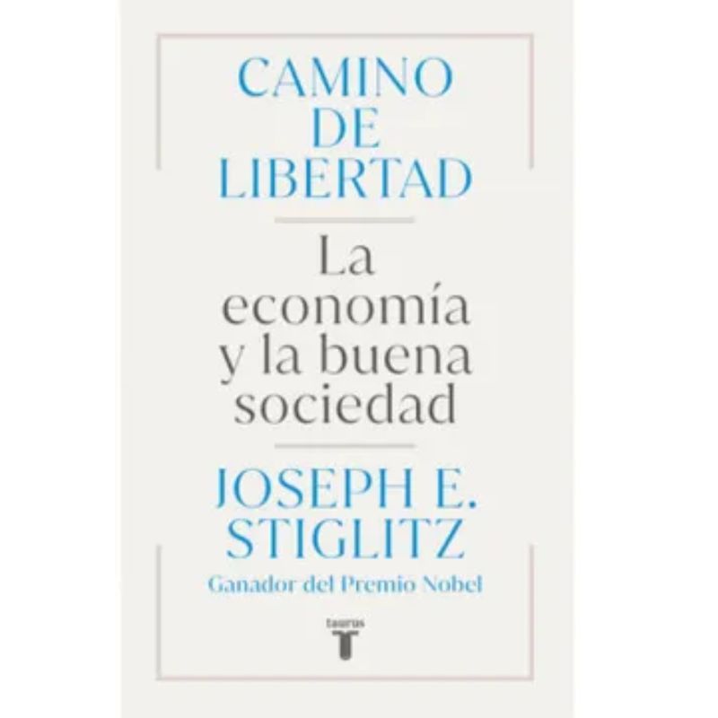 TAURUS - Camino De Libertad - Joseph E Stiglitz