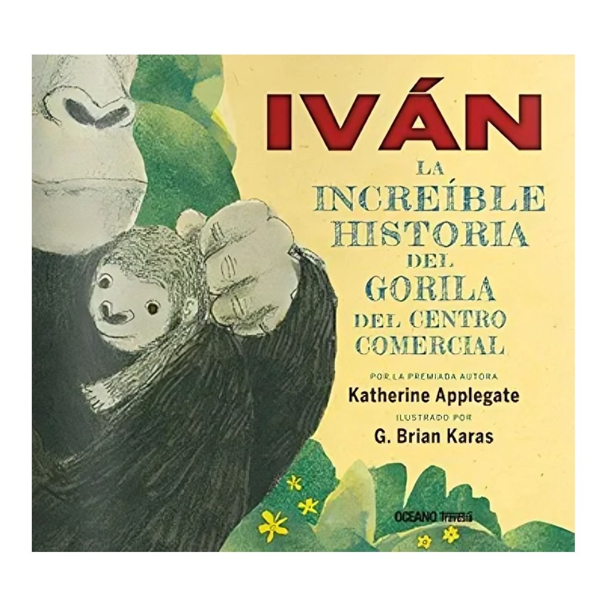 TOP10BOOKS - LIBRO Ivan, La Increible Historia Del Gorila Del Centro Comercial