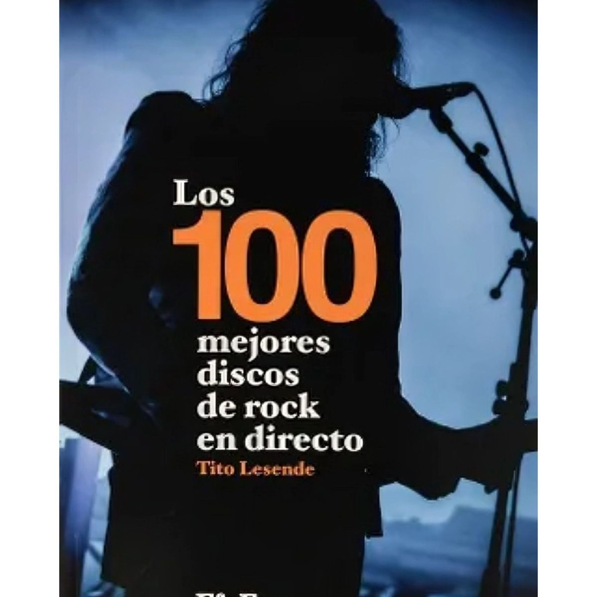 TOP10BOOKS - LIBRO Los 100 Mejores Discos De Rock En Directo - TITO LESENDE