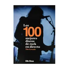 TOP10BOOKS - LIBRO Los 100 Mejores Discos De Rock En Directo - TITO LESENDE