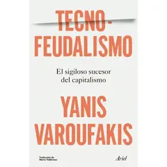 TOP10BOOKS - LIBRO TECNOFEUDALISMO / YANIS VAROUFAKIS / ARIEL