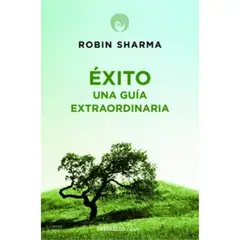 DEBOLSILLO - Exito Una Guia Extraordinaria - Robin Sharma