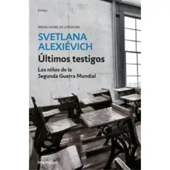 DEBOLSILLO - Ultimos Testigos De Alexiévich Svetlana -
