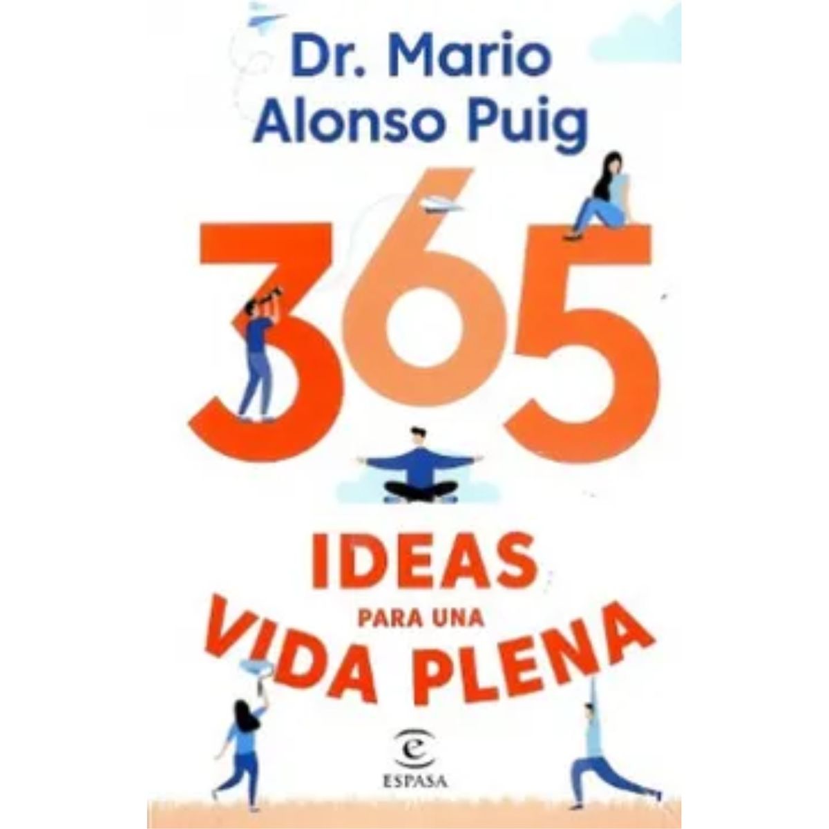 ESPASA - 365 Ideas Para Una Vida Plena - Mario Alonso Puig -  Debolsillo
