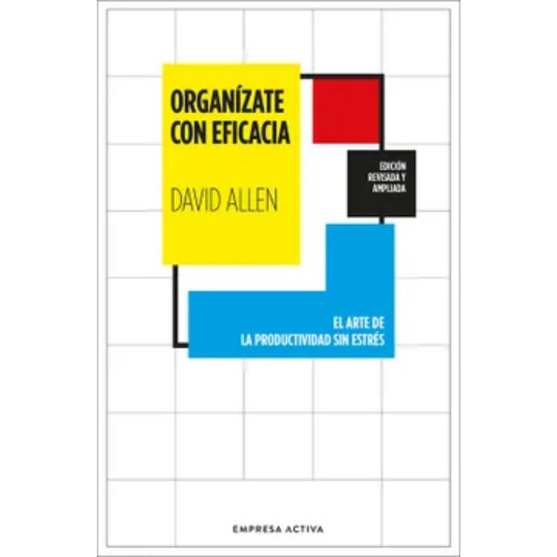 EMPRESA ACTIVA - Organizate Con Eficacia - Allen David