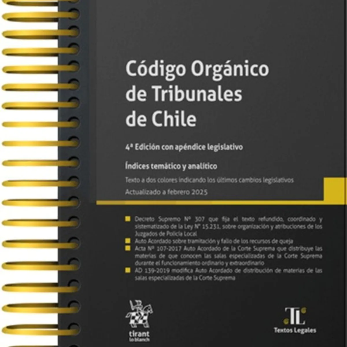 TIRANT LO BLANCH - CÓDIGO ORGANICO DE TRIBUNALES DE CHILE 4ª Edición 2025 / Anillado