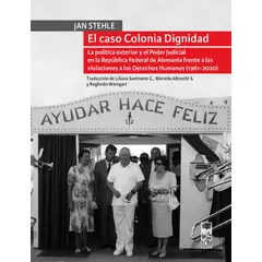 TOP10BOOKS - LIBRO El Caso Colonia Dignidad La Política Exterior Y El Poder Judicial En La