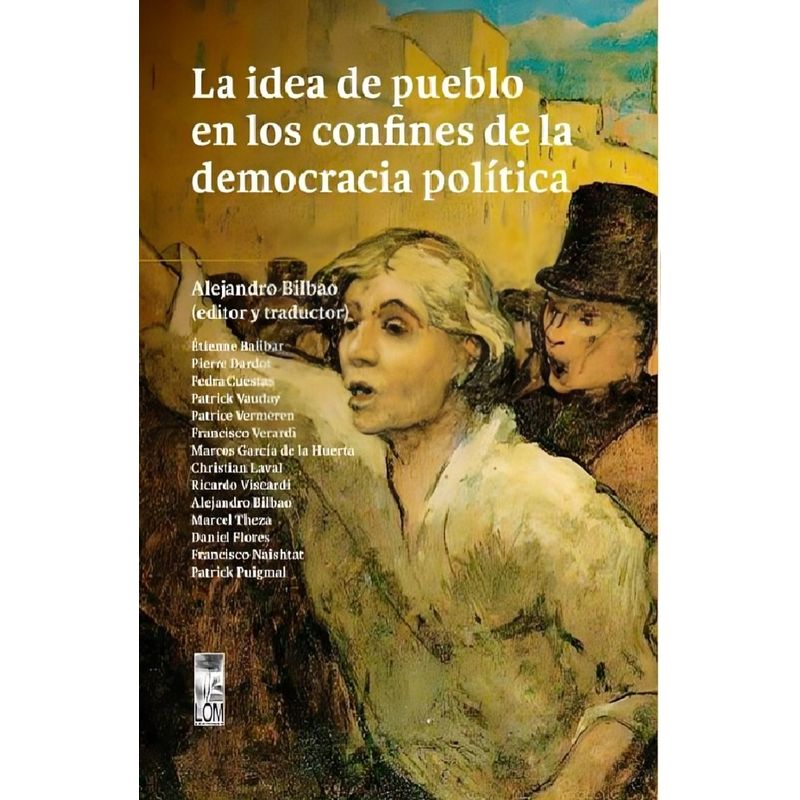 TOP10BOOKS - LIBRO LA IDEA DE PUEBLO EN LOS CONFINES DE LA DEMCRACIA / ALEJANDRO BILBAO - ED