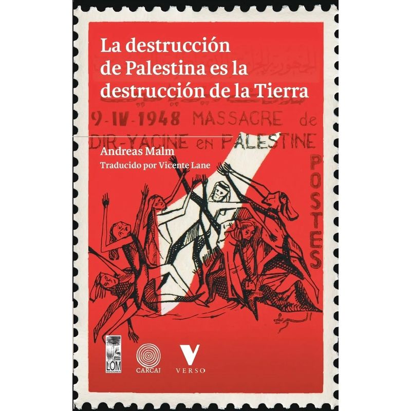 TOP10BOOKS - LIBRO LA DESTRUCCIÓN DE PALESTINA ES LA DESTRUCCIÓN DE LA TIERRA / ANDREAS MALM