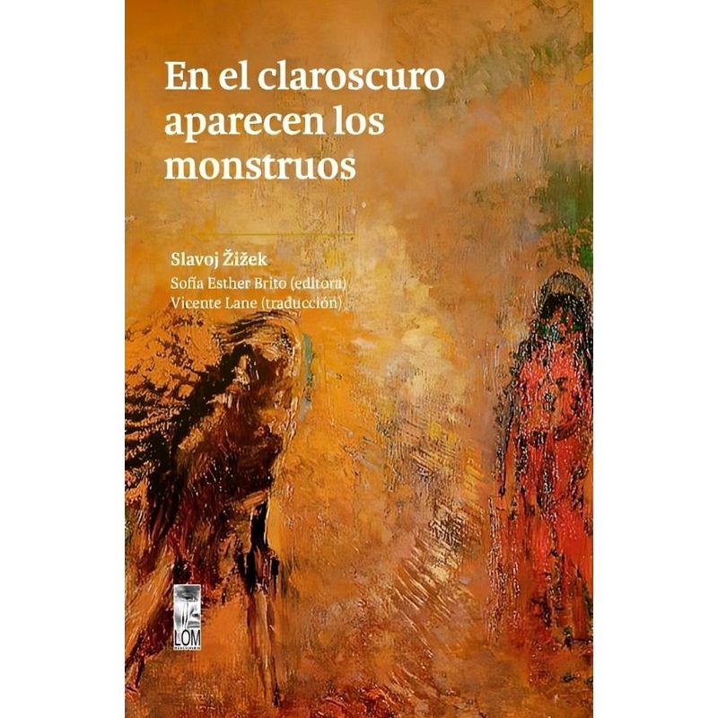 TOP10BOOKS - LIBRO EN EL CLAROSCURO APARECEN LOS MONSTRUOS / SLAVOJ ZIZEK / LOM