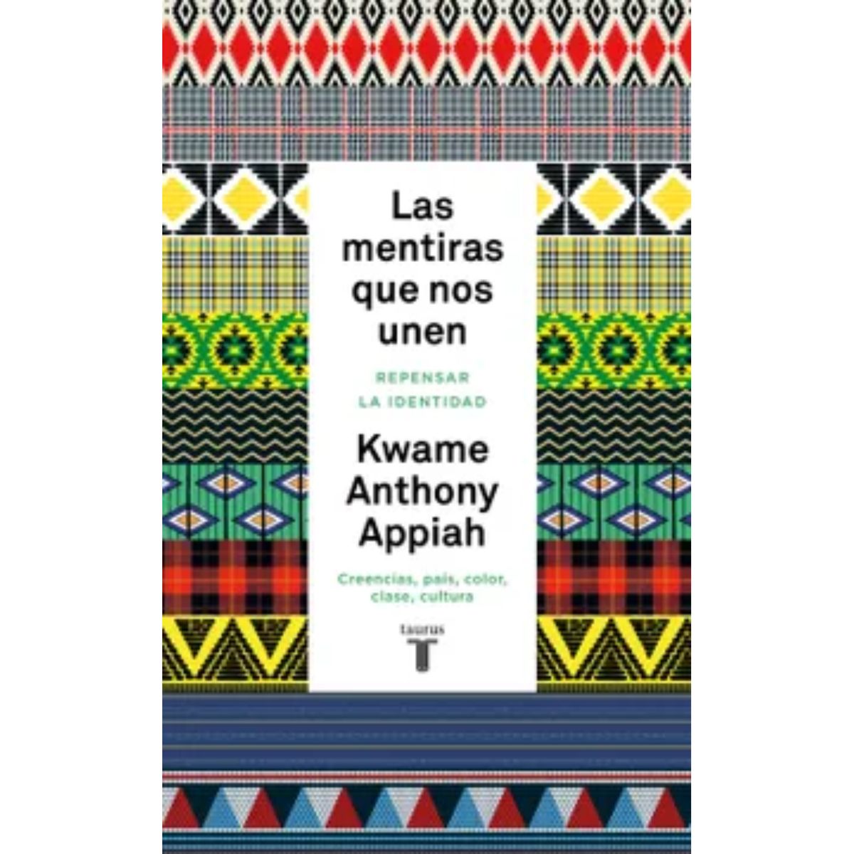 TAURUS - Las Mentiras Que Nos Unen  De Kwame Anthony Appiah