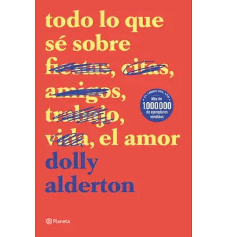 PLANETA - Todo Lo Que Sé Sobre El Amor De Dolly Alderton