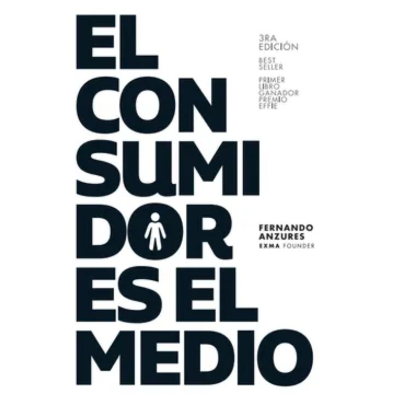 GENERICO - El Consumidor Es El Medio - Fernando Anzures
