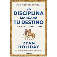 CONECTA - La Disciplina Marcará Tu Destino - Ryan Holiday
