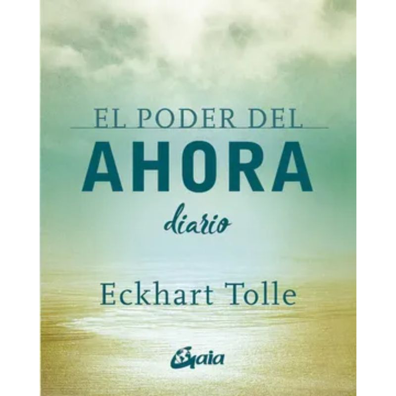 GAIA - El Poder Del Ahora - Diario - Eckhart Tolle