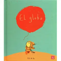 FONDO DE CULTURA ECONOMICA - Libro El globo - Isol