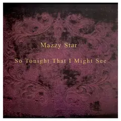 CAPITOL RECORDS - Mazzy Star - So Tonight That I Might See - Vinilo