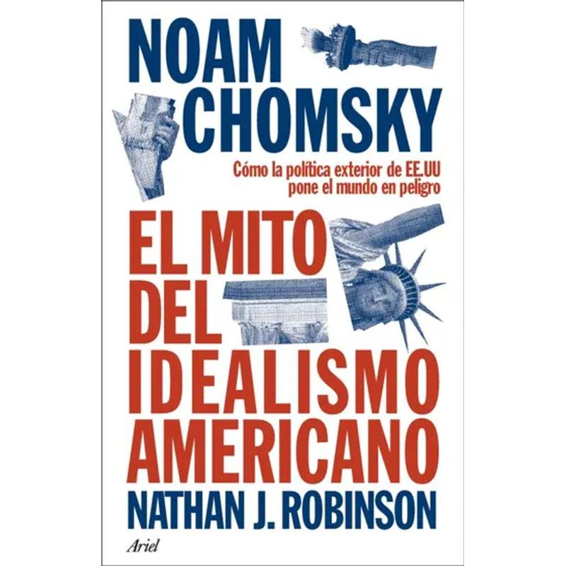 ARIEL - Libro El mito del idealismo americano - Noam Chomsky