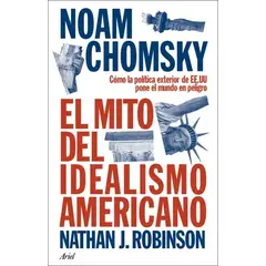 ARIEL - Libro El mito del idealismo americano - Noam Chomsky