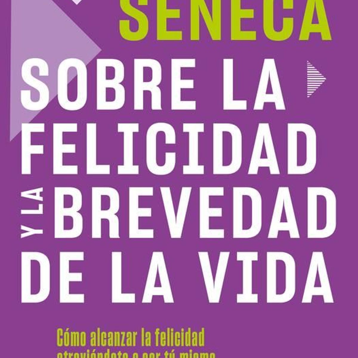 BOOKET - Libro Sobre la felicidad y la brevedad de la vida - Séneca -