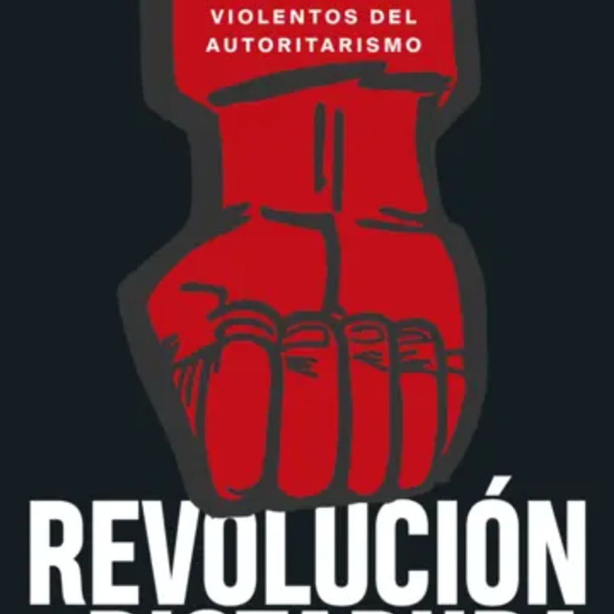 ARIEL - Libro Revolución y dictadura - Steven Levitsky
