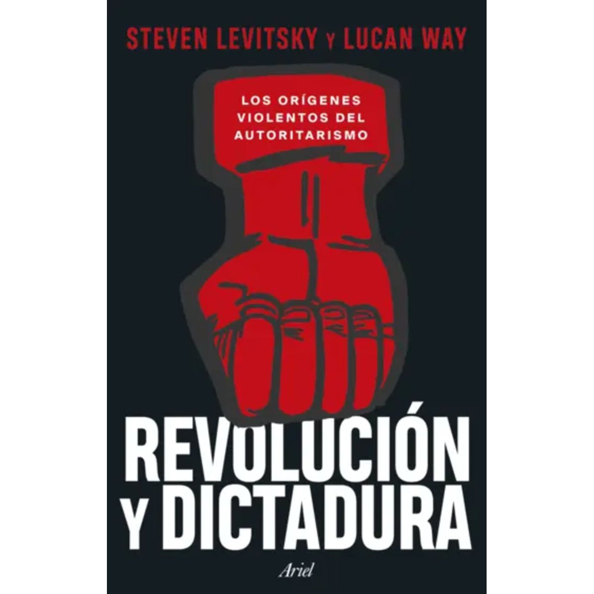 ARIEL - Libro Revolución y dictadura - Steven Levitsky