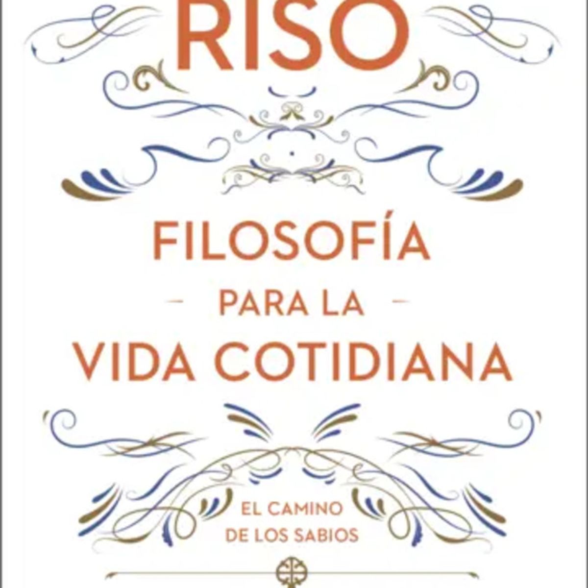 PLANETA - Libro Filosofía para la vida cotidiana - Walter Riso