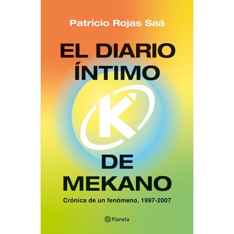 PLANETA - Libro El diario íntimo de Mekano - Patricio Rojas Saá