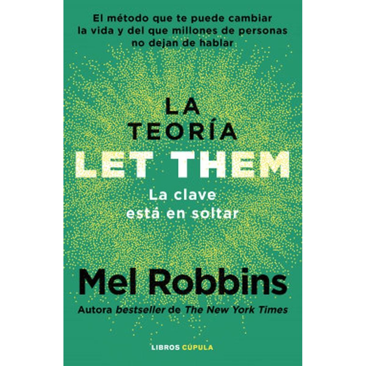 GENERICO - Libro La teoría Let Them La clave está en soltar - M Robbins