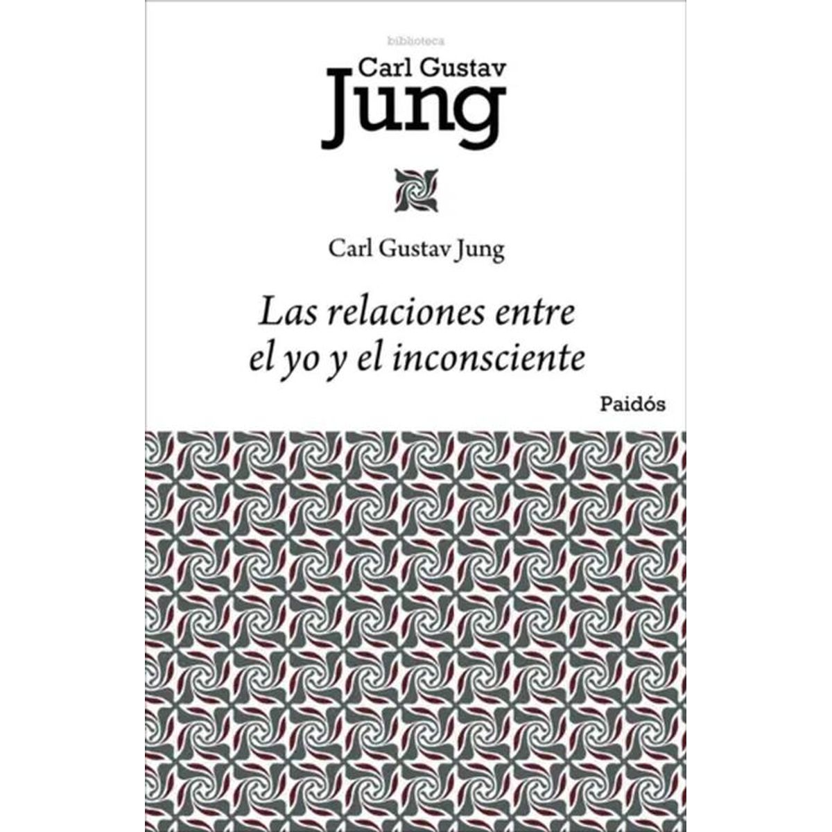 PAIDOS - Libro Las relaciones entre el yo y el inconsciente - C Jung